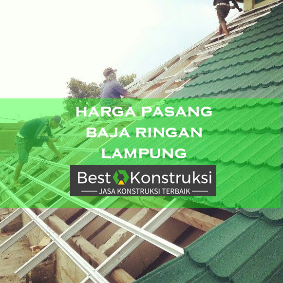 harga jasa pasang baja ringan lampung
